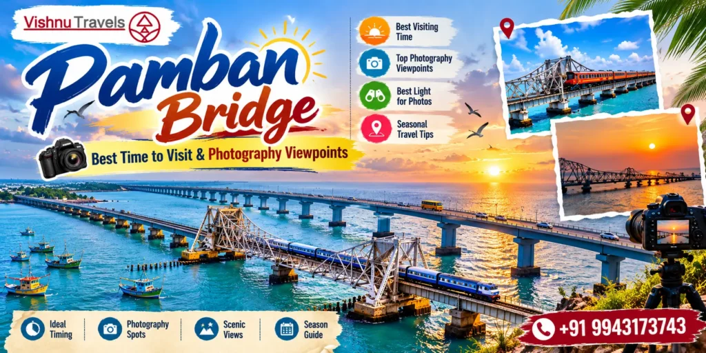 Pamban Bridge – Best Time to Visit & Photography Viewpoints